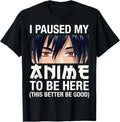 I Paused My Anime To Be Here Japan Kawaii Manga Gifts - Adult & Kids T-Shirts, Sweatshirts & Hoodies apparel design preview 1