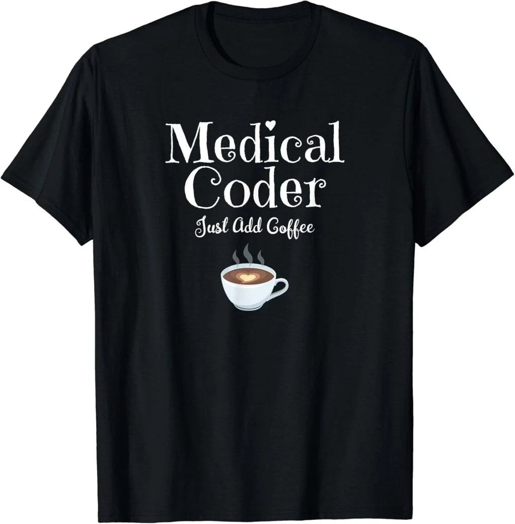 Medical Coder Just Add Coffee Quote Gifts - Adult & Kids T-Shirts, Sweatshirts & Hoodies apparel design preview 1