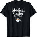 Medical Coder Just Add Coffee Quote Gifts - Adult & Kids T-Shirts, Sweatshirts & Hoodies apparel design preview 1