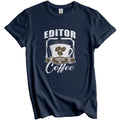 Editor Fueled By Coffee Funny Gift for - Adult & Kids T-Shirts, Sweatshirts & Hoodies apparel design preview 1