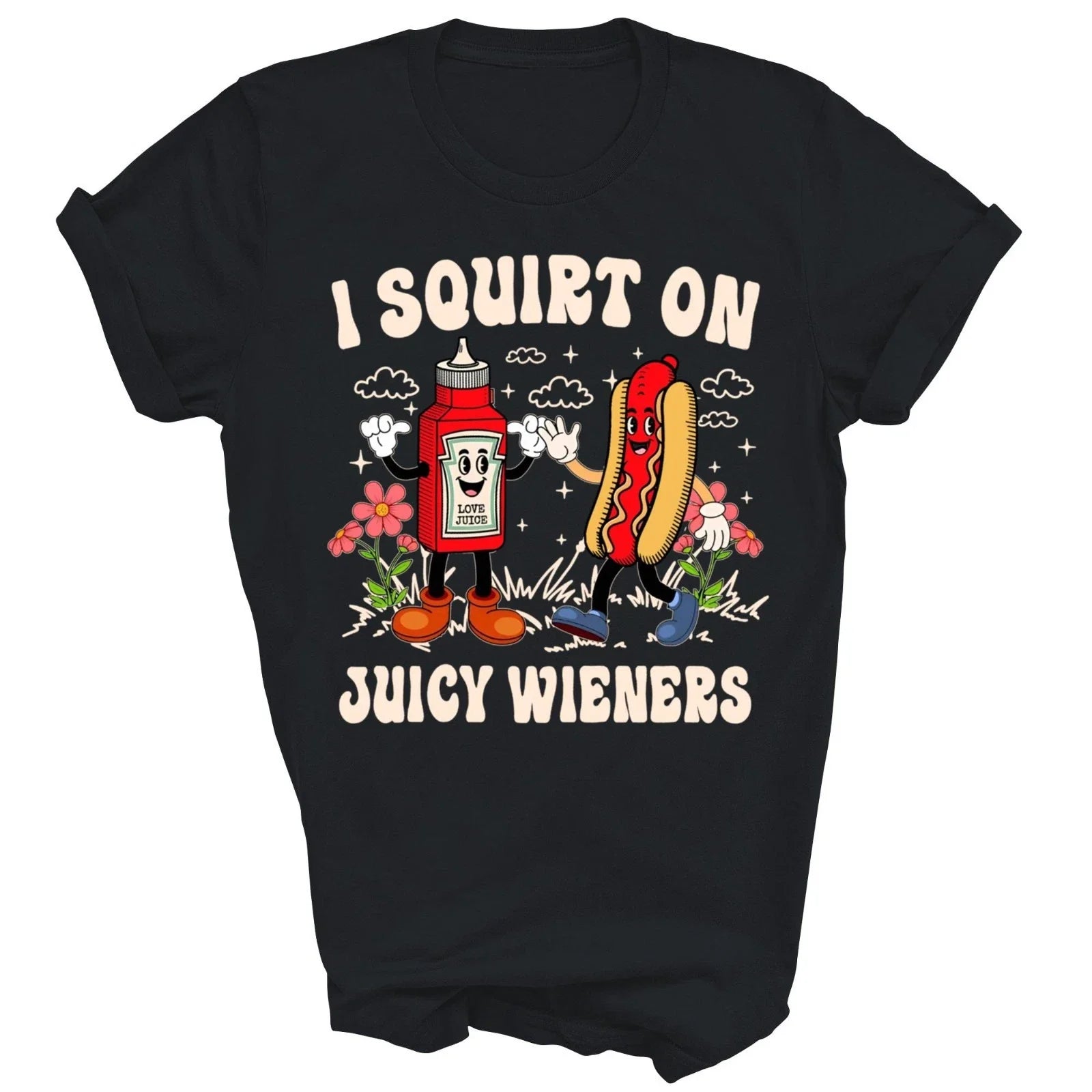 I Squirt On Juicy Wieners Adult Humor Funny Gift - Adult & Kids T-Shirts, Sweatshirts & Hoodies apparel design preview 1