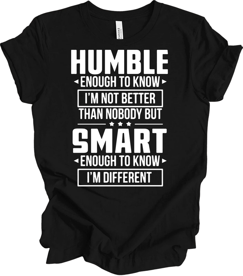 Humble Smart Sarcastic Inspirational Quote - Adult & Kids T-Shirts, Sweatshirts & Hoodies apparel design preview 1