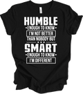 Humble Smart Sarcastic Inspirational Quote - Adult & Kids T-Shirts, Sweatshirts & Hoodies apparel design preview 1