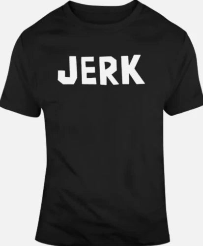 Jerk ,Tank or Funny - Adult & Kids T-Shirts, Sweatshirts & Hoodies apparel design preview 1