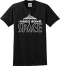 I Need Some Space Funny (S-5X) - Adult & Kids T-Shirts, Sweatshirts & Hoodies apparel design preview 1