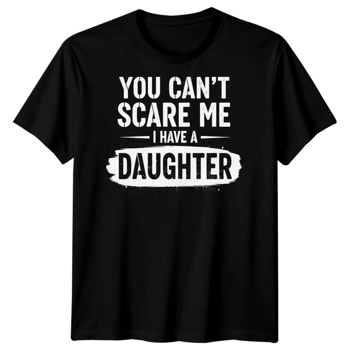You Cant Scare Me I Have A Daughter Father Family - Adult & Kids T-Shirts, Sweatshirts & Hoodies apparel design preview 1