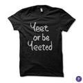 Yeet or be Yeeted meme, memes, quotes, slang - Adult & Kids T-Shirts, Sweatshirts & Hoodies apparel design preview 1