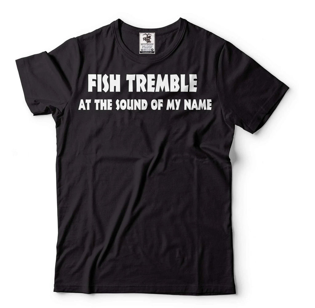 Funny Fishing Fish Tremble At The Sound Of My Name - Adult & Kids T-Shirts, Sweatshirts & Hoodies apparel design preview 1