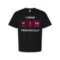I Drink Wine Periodically With Periodic Table Element - Adult & Kids T-Shirts, Sweatshirts & Hoodies apparel design preview 1