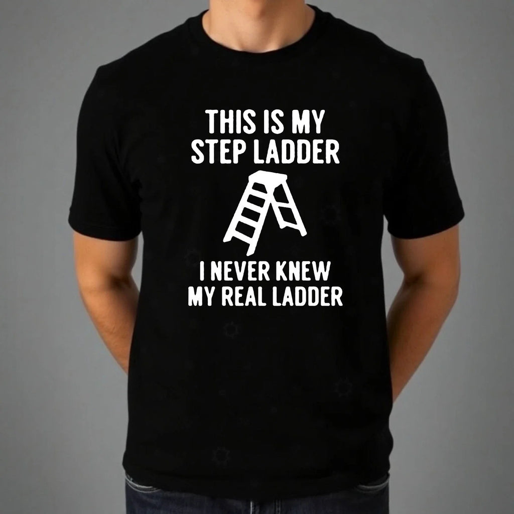 Funny Dad Joke Step Ladder Pun Sarcastic Family - Adult & Kids T-Shirts, Sweatshirts & Hoodies apparel design preview 1