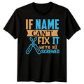 Personalised Mens If Cant Fix It Funny Fathers Day - Adult & Kids T-Shirts, Sweatshirts & Hoodies apparel design preview 1