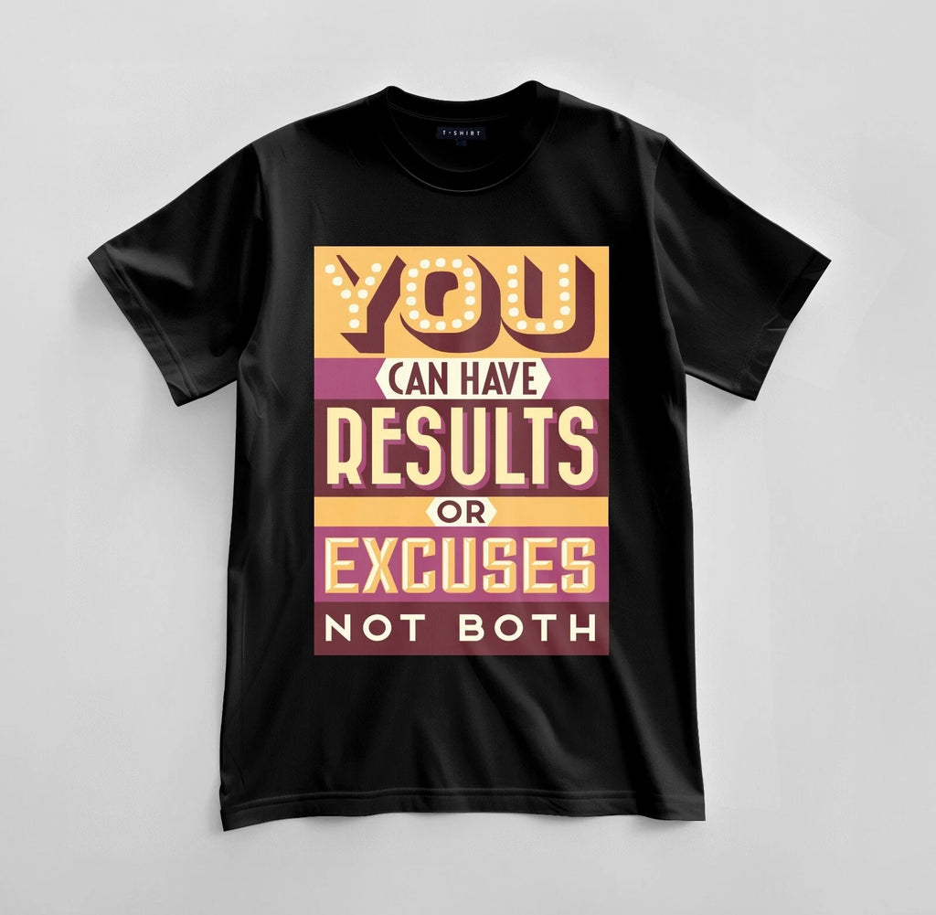 Custom Results or Excuses Graphic Design Unisex - Adult & Kids T-Shirts, Sweatshirts & Hoodies apparel design preview 1