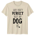 Life Isnt Perfect But My Dog Lovers Gift For Him And - Adult & Kids T-Shirts, Sweatshirts & Hoodies apparel design preview 1