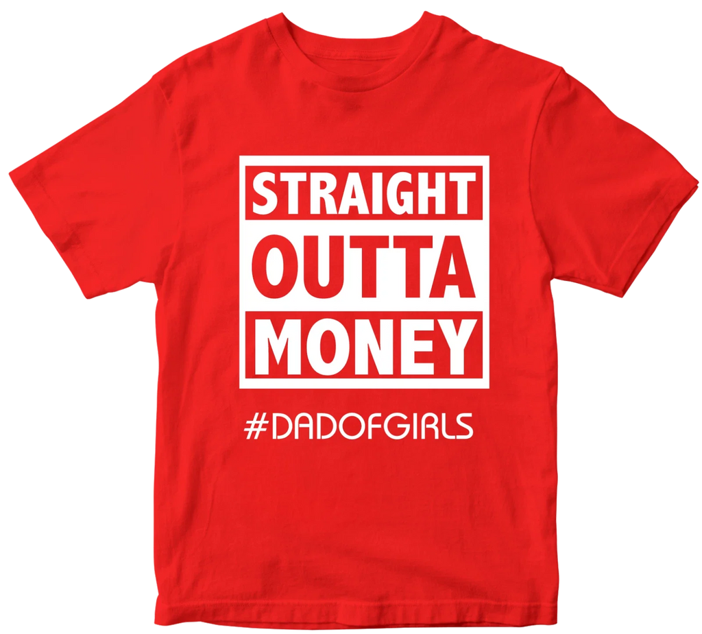 Straight Outta Money #dadofgirls Father's Day - Adult & Kids T-Shirts, Sweatshirts & Hoodies apparel design preview 1