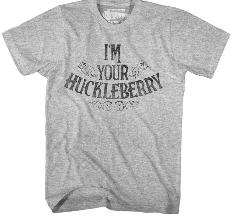 I_m Your Huckleberry Tombstone - Adult & Kids T-Shirts, Sweatshirts & Hoodies apparel design preview 1