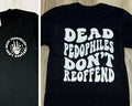 Dead Pedophiles don't reoffend, protective parent - Adult & Kids T-Shirts, Sweatshirts & Hoodies apparel design preview 1