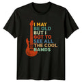 Cool Bands Guitarist I May Be Old Music Lover - Adult & Kids T-Shirts, Sweatshirts & Hoodies apparel design preview 1