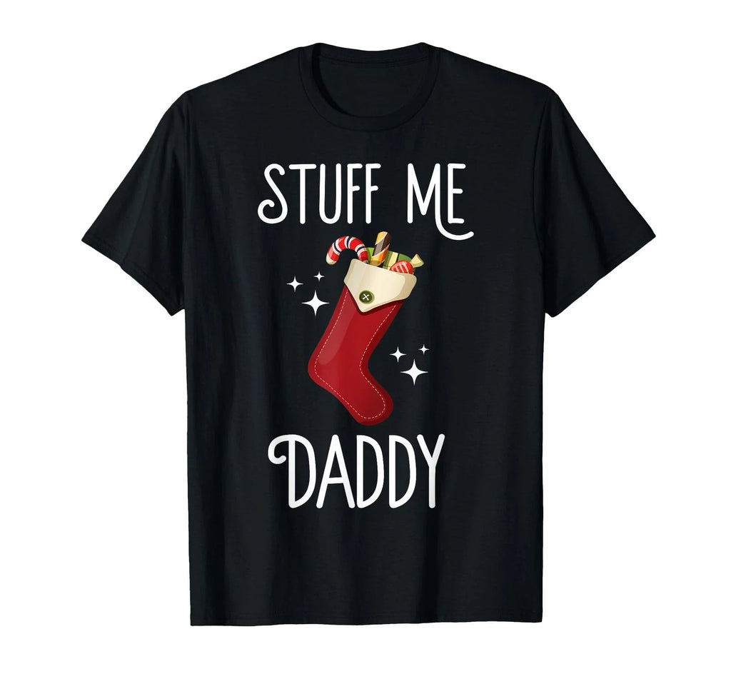 Stuff Me Daddy Naughty Christmas Stocking Dirty Xmas - Adult & Kids T-Shirts, Sweatshirts & Hoodies apparel design preview 1