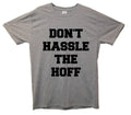 Don't Hassle The Hoff - Adult & Kids T-Shirts, Sweatshirts & Hoodies apparel design preview 1