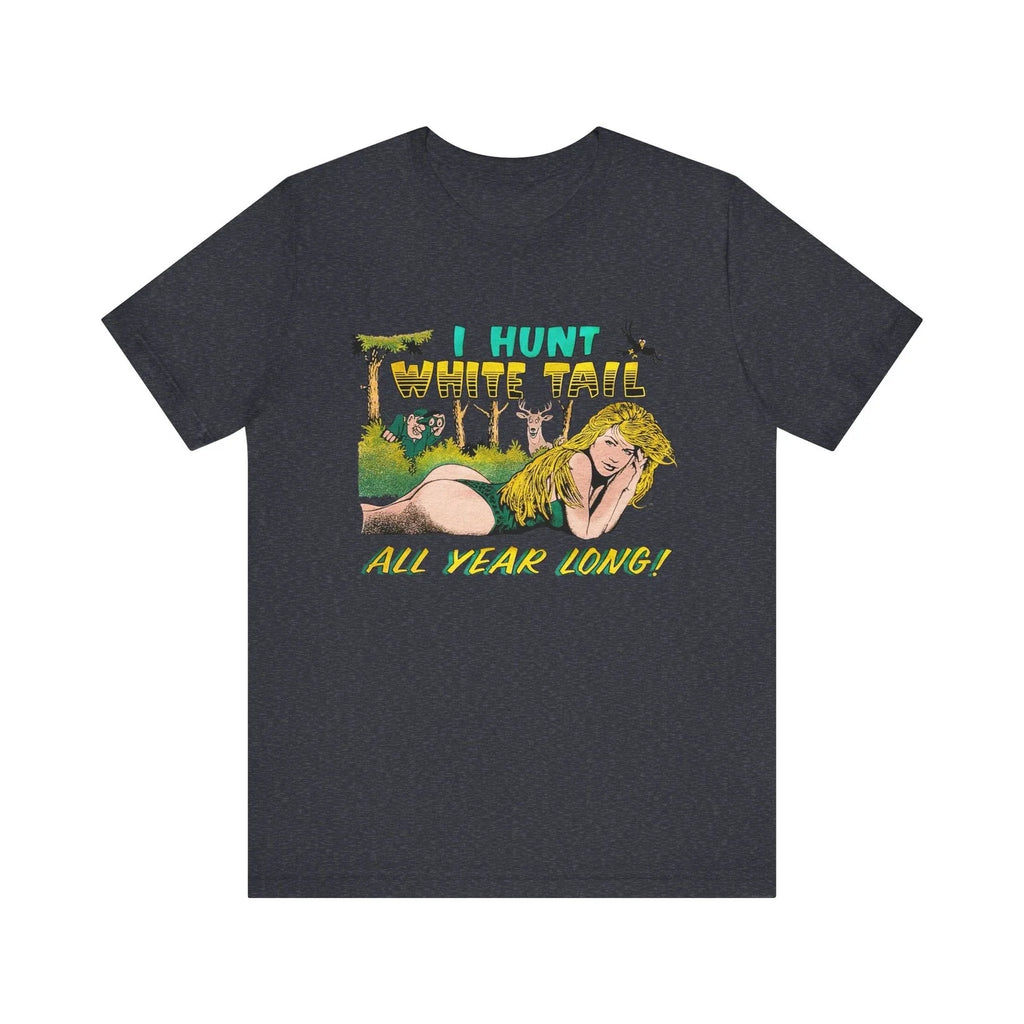 I Hunt White Tail All Year Long Vtg Pin-Up Funny Buck - Adult & Kids T-Shirts, Sweatshirts & Hoodies apparel design preview 1