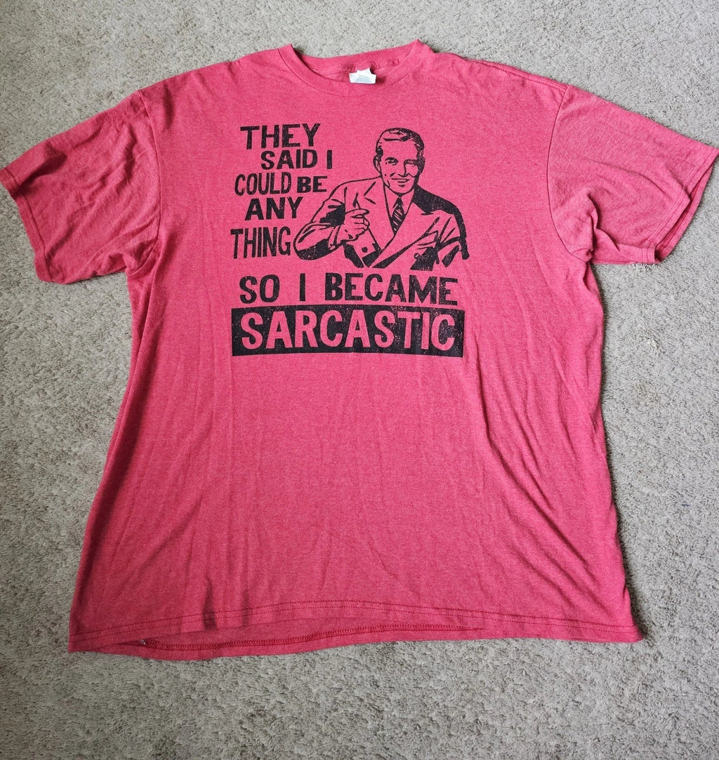 They Said I Could Be Anything So Became Sarcastic Red - Adult & Kids T-Shirts, Sweatshirts & Hoodies apparel design preview 1