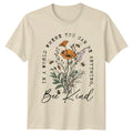 Bee Kind In A World Where You Can Be Anything Nature - Adult & Kids T-Shirts, Sweatshirts & Hoodies apparel design preview 1
