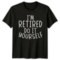 Im Retired Do It Yourself Sarcastic Retirement Gift - Adult & Kids T-Shirts, Sweatshirts & Hoodies apparel design preview 1