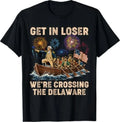 George Washington Get in Loser We're Crossing The - Adult & Kids T-Shirts, Sweatshirts & Hoodies apparel design preview 1