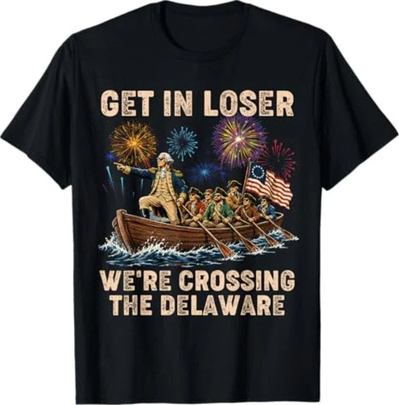 George Washington Get in Loser We're Crossing The - Adult & Kids T-Shirts, Sweatshirts & Hoodies apparel design preview 1