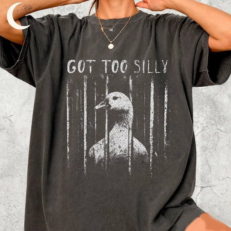 GOT TOO SILLY Funny Goose Meme Unhinged Humor Dark - Adult & Kids T-Shirts, Sweatshirts & Hoodies apparel design preview 1