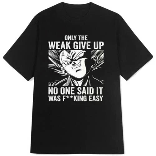 New Quotes Only The Weak Give Up Casual - Adult & Kids T-Shirts, Sweatshirts & Hoodies apparel design preview 1