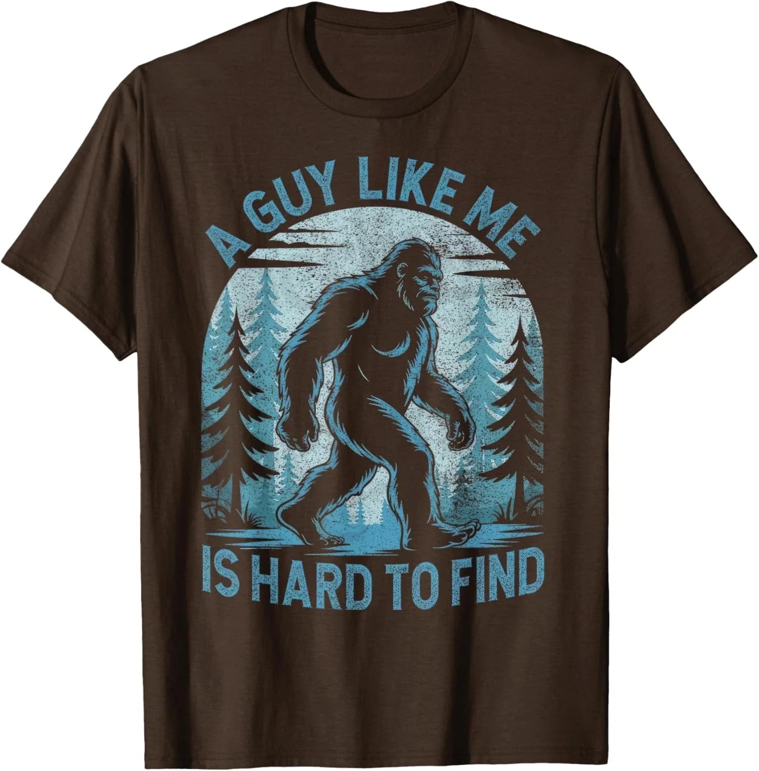 A Guy Like Me Is Hard To Find Forest Bigfoot Funny - Adult & Kids T-Shirts, Sweatshirts & Hoodies apparel design preview 1