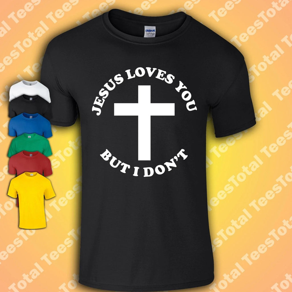 Jesus Loves You But I Don't Festival Dad Joke Funny - Adult & Kids T-Shirts, Sweatshirts & Hoodies apparel design preview 1
