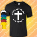 Jesus Loves You But I Don't Festival Dad Joke Funny - Adult & Kids T-Shirts, Sweatshirts & Hoodies apparel design preview 1