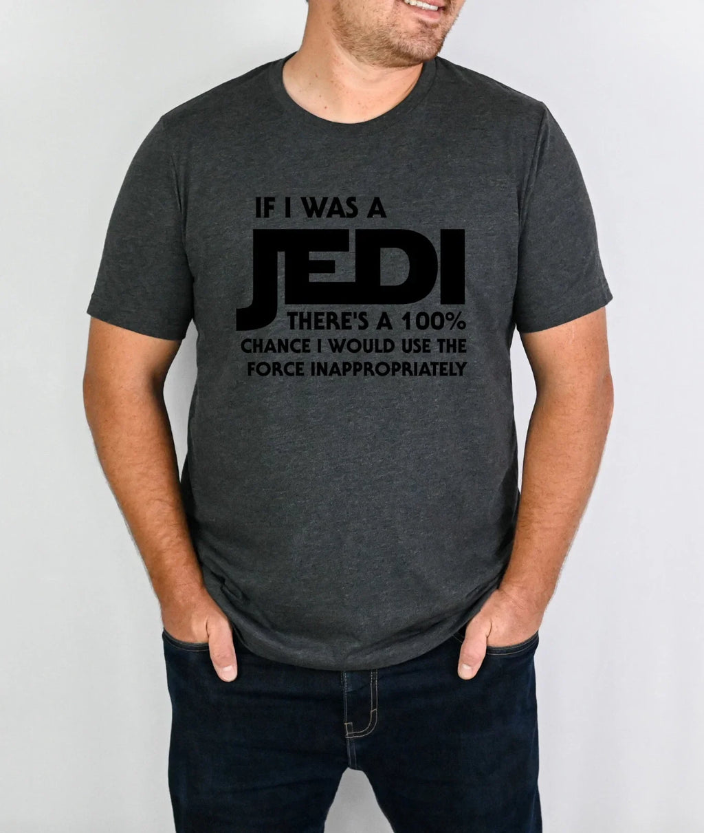 If I Was a Jedi There's 100% Chance would Use The - Adult & Kids T-Shirts, Sweatshirts & Hoodies apparel design preview 1
