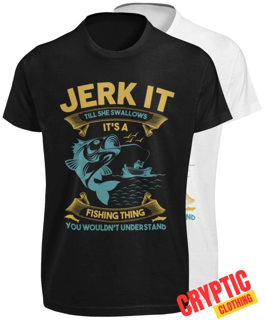 Jerk It Till She Swallows Funny Fly Fishing Deep Sea - Adult & Kids T-Shirts, Sweatshirts & Hoodies apparel design preview 1