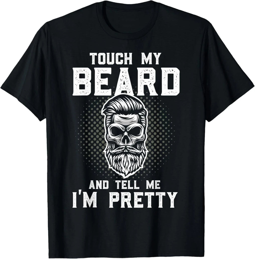 Funny Beard Quote Touch My And Tell Me I'm Pretty - Adult & Kids T-Shirts, Sweatshirts & Hoodies apparel design preview 1