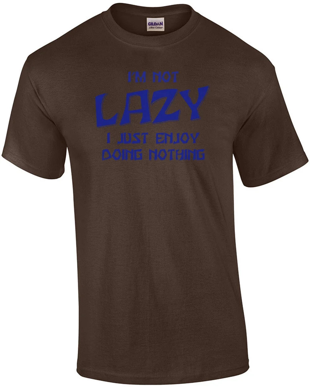 I'm Not Lazy... I Enjoy Doing Nothing! - Adult & Kids T-Shirts, Sweatshirts & Hoodies apparel design preview 1