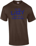 I'm Not Lazy... I Enjoy Doing Nothing! - Adult & Kids T-Shirts, Sweatshirts & Hoodies apparel design preview 1