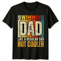 Swimming Dad Like A Regular But Cooler Fathers Day - Adult & Kids T-Shirts, Sweatshirts & Hoodies apparel design preview 1