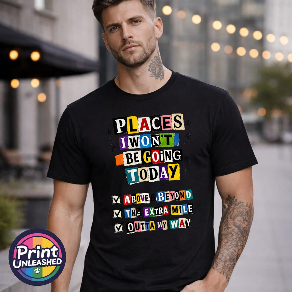 Places I Won't Be Going Today Funny Work Sarcastic - Adult & Kids T-Shirts, Sweatshirts & Hoodies apparel design preview 1
