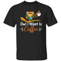 Owl I want is coffee gift barista lover black navy - Adult & Kids T-Shirts, Sweatshirts & Hoodies apparel design preview 1