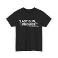 Gun Last I Promise Guns Lovers Women Men Funny - Adult & Kids T-Shirts, Sweatshirts & Hoodies apparel design preview 1