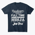Ninja Housekeeper Funny Quotes Gift Idea Made in the - Adult & Kids T-Shirts, Sweatshirts & Hoodies apparel design preview 1