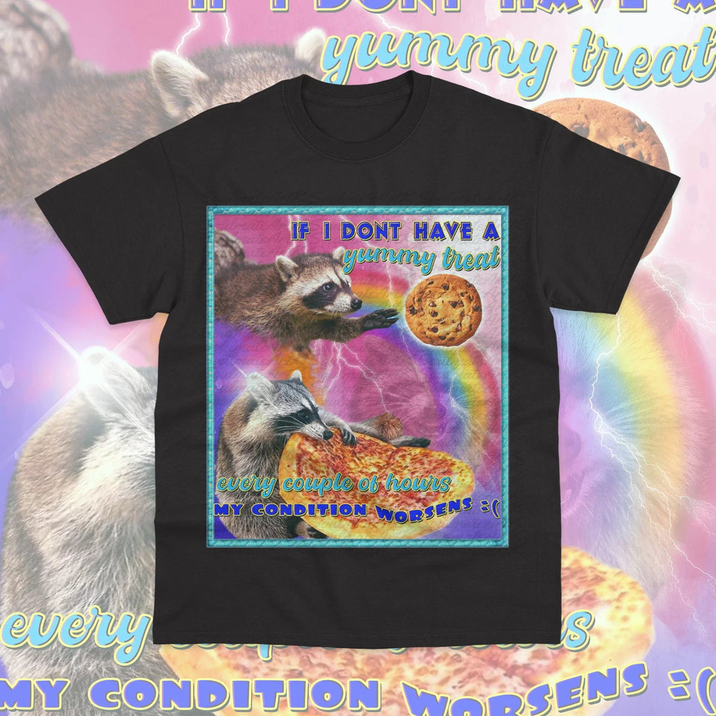 If I Dont Have a Yummy Treat My Conditions Worsens - Adult & Kids T-Shirts, Sweatshirts & Hoodies apparel design preview 1