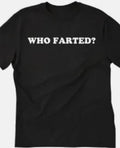 Who farted funny unisex - Adult & Kids T-Shirts, Sweatshirts & Hoodies apparel design preview 1