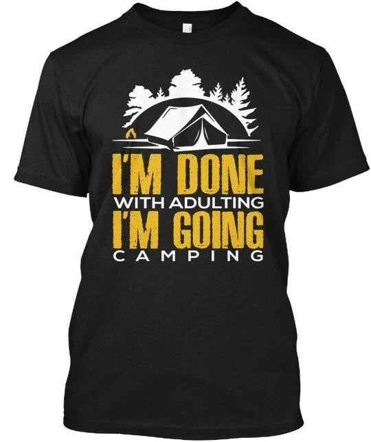 Im Going Camping Funny Quote S Done With Made in USA - Adult & Kids T-Shirts, Sweatshirts & Hoodies apparel design preview 1