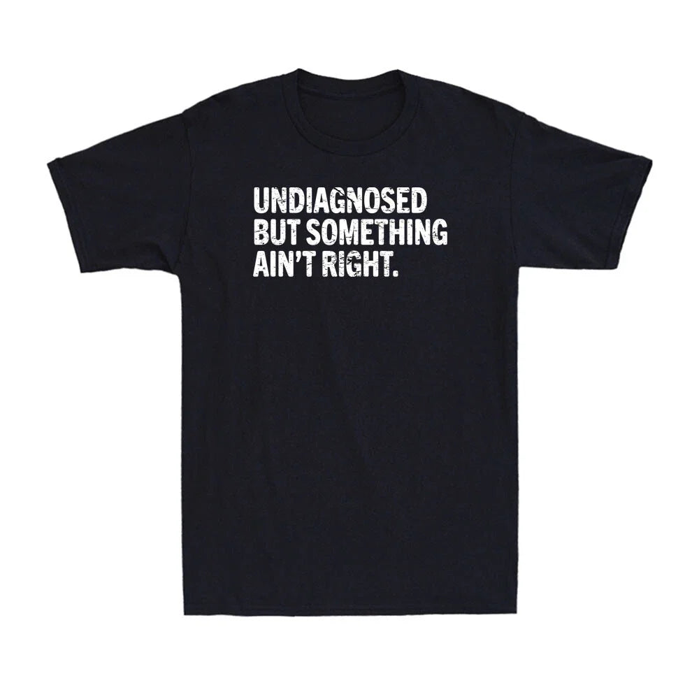 Undiagnosed But Something Ain't Right Funny Mental - Adult & Kids T-Shirts, Sweatshirts & Hoodies apparel design preview 1