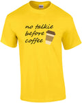 No talkie before coffee funny - Adult & Kids T-Shirts, Sweatshirts & Hoodies apparel design preview 1
