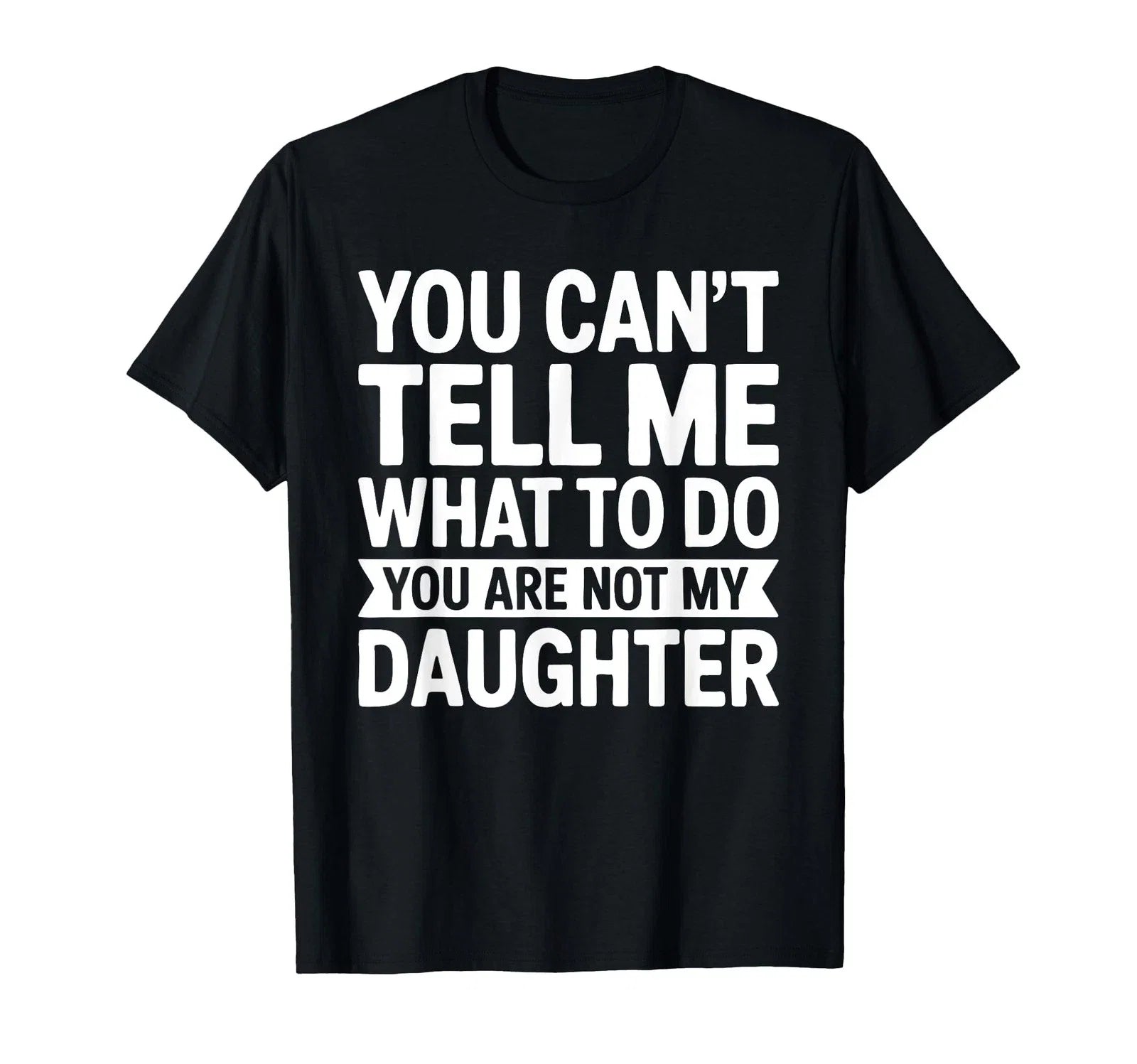 You Cant Tell Me What To Do Daughter Funny Gift - Adult & Kids T-Shirts, Sweatshirts & Hoodies apparel design preview 1